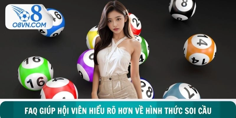 FAQ giúp hội viên hiểu rõ hơn về hình thức soi cầu thú vị