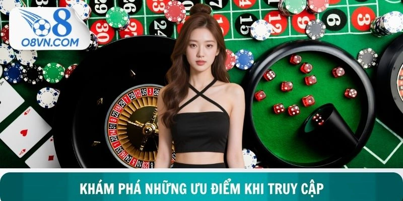 Khám phá những ưu điểm khi truy cập hệ thống game