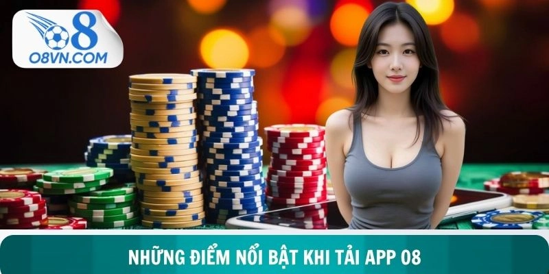 Những điểm nổi bật khi tải app O8 để khám phá game