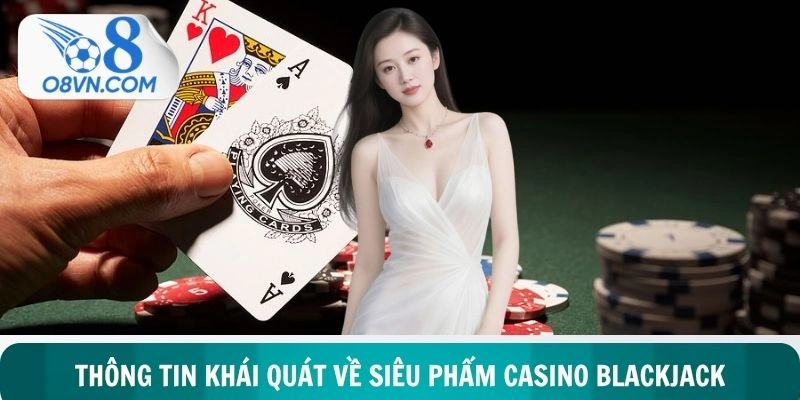 Giới thiệu nhanh về một game cực hot blackjack