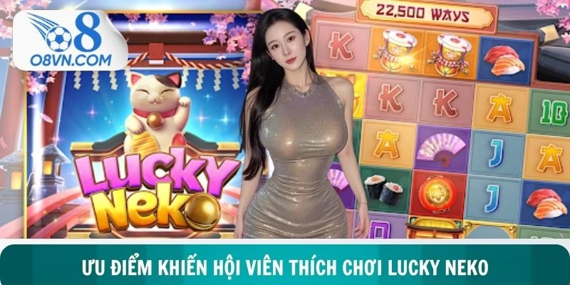 Ưu điểm vượt trội khiến mèo may mắn luôn đứng đầu danh sách game hay
