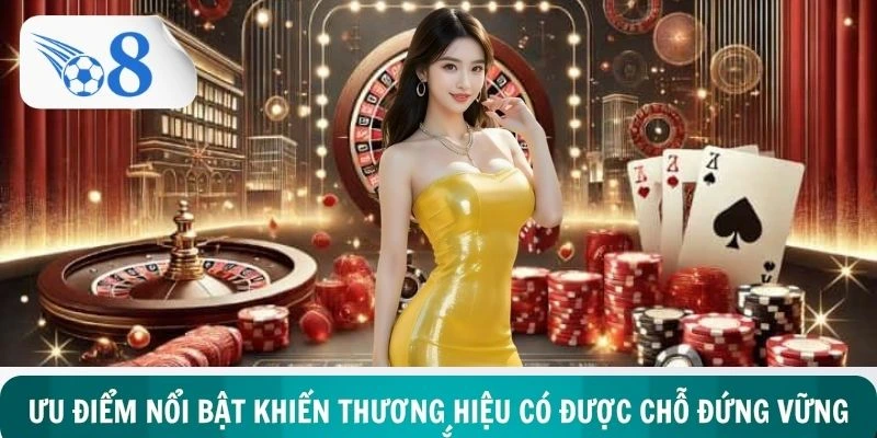 Ưu điểm nổi bật khiến thương hiệu có được chỗ đứng vững chắc